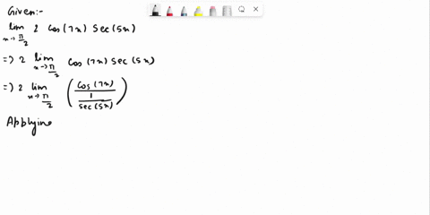 evaluate-the-limit-using-lhopitals-rule-lim-2-cos-7x-sec5x-44618