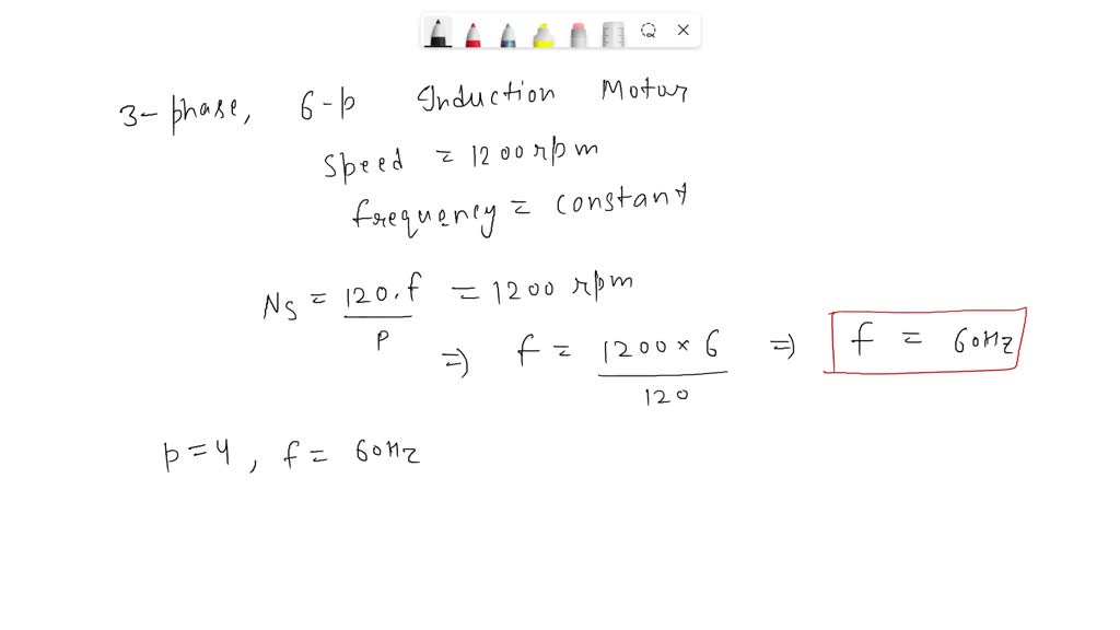 SOLVED The Synchronous Speed Of A 3 phase And 6 pole Induction Motor 