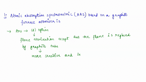 circle-the-correct-statement-1-aas-based-on-a-graphite-furnace-atomizer-is-a-more-sensitive-than-aas-based-on-flame-atomizers-b-less-precise-than-flame-methods-c-more-susceptible-to-interfer-98597