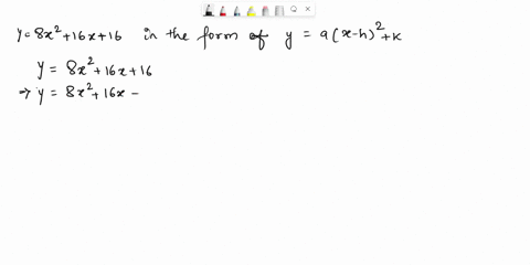point-consider-the-quadratic-equation-y-8x2-6x-16-complete-the-square-to-express-the-quadratic-in-standard-form-y-ax-h-k-44479