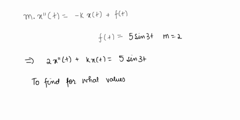 pure-resonance-is-said-to-occur-in-spring-mass-system-it-the-system-has-an-unbounded-oscillatory-solution-the-equation-of-motion-for-rt-is-given-by-the-differential-equation-mx-t-kxt-ft-with-75835