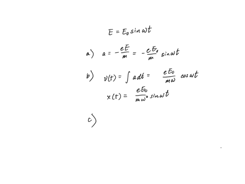 charged-harmonic-oscillator-an-electron-of-charge-e-and-mass-m-is-oscillating-in-an-electric-field-e-e0-x-sin-t-in-the-x-direction-a-what-is-the-acceleration-a-t-of-the-electron-b-obtain-the-positio-2