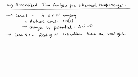 function-skewedheapmergehh-heap-if-h-is-empty-then-return-h-else-if-h-is-empty-then-return-h-if-the-root-of-h-the-root-of-h-then-exchange-h-and-h-h-holds-smallest-root-if-righth-nil-then-rig-92998