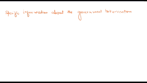 identify-which-parties-and-organizations-were-or-will-be-impacted-by-the-government-intervention-including-any-impacts-on-the-price-of-commodities-briefly-summarize-key-pieces-of-information-27321
