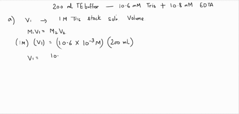 1-calculate-the-volume-of-stock-solutions-you-will-use-to-prepare-200-ml-of-te-buffer-with-a-tris-concentration-of-106-mm-and-an-edta-concentration-of-108-mm-you-are-provided-with-1m-tris-an-42976