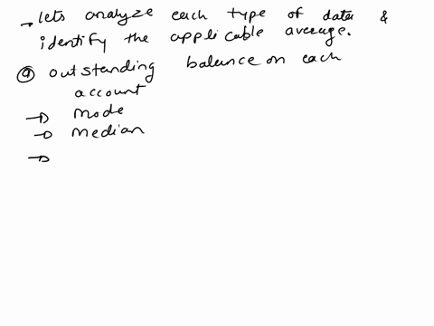 conside-the-following-types-data-that-were-obtained-from-random-sample-of-49-credit-card-accounts-identify-all-the-averages-mean-median-mode-that-can-be-used-select-all-that-apply-outstandin-45896