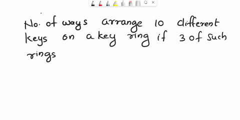 in-how-many-ways-can-you-arrange-10-different-keys-on-a-key-ring-if-three-of-such-rings-have-to-be-placed-next-to-each-other-14508