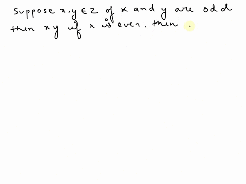12-if-x-r-and-0-4-then-2113-suppose-r-ye-r-if-x-5y-y-5x-then-x-y-or-xy514-if-n-ez-then-5n-3n-7-is-odd-try-cases15-if-nez-then-n-3n-4-is-even-try-cases16-if-two-integers-have-the-same-parity-32697