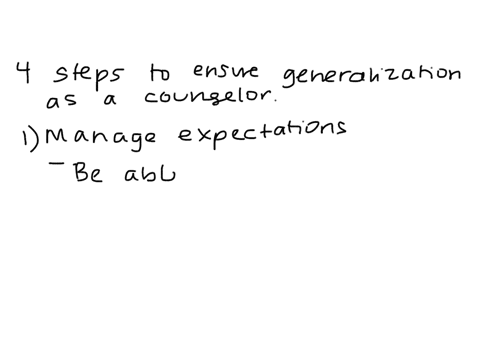assume-you-have-a-new-position-as-a-counselor-what-are-four-things-you-can-do-to-ensure-that-the-treatment-outcomes-for-your-clients-will-generalize-to-settings-outside-your-office-12883