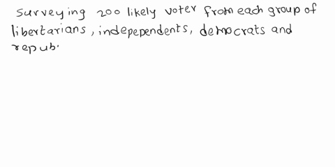 question-3-4-pts-surveying-200-likely-voters-from-each-group-of-libertariansindependents-democratsand-republicans-is-an-example-of-o-simplified-random-sampling-stratified-random-sampling-opr-96624