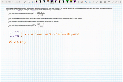 suppose-have-biased-coin-wuto-probability-anding-on-head-being-3085-now-vou-toss-it-for-50-times-assume-all-50-tosses-are-independent-and-want-to-use-norma-distribution-to-approximate-the-pr-80825