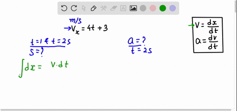 the-velocity-vx-in-ms-of-an-object-is-given-by-the-equation-vx-4t-3-where-t-is-the-time-in-seconds-part-a-the-displacement-of-the-object-between-t-1-s-and-t-2-s-is-9-m-14-m-5-m-7-m-part-b-th-57451