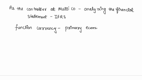 consider-the-following-scenario-you-have-been-promoted-to-the-role-of-controller-at-the-multi-co-holding-company-where-you-work-the-financial-statements-have-been-translated-from-using-us-ge-79086