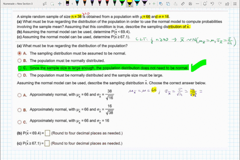 a-simple-random-sample-of-size-n-38-is-obtained-from-a-population-with-p-66-and-0-16_-a-what-must-be-true-regarding-the-distribution-f-the-population-in-order-to-use-the-normal-model-to-comp-42036