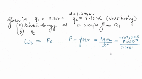 two-charges-q1-320-nc-and-q2-810-nc-are-at-a-distance-of-124-m-from-each-other-q1-is-fixed-at-its-location-while-q2-is-released-from-rest-a-what-is-the-kinetic-energy-of-the-charge-q2-when-i-67864