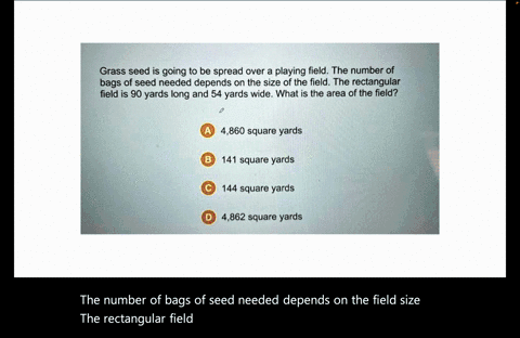 grass-seed-is-going-to-be-spread-over-a-playing-field-the-number-of-bags-of-seed-needed-depends-on-the-size-of-the-field-the-rectangular-field-is-90-yards-long-and-54-yards-wide-what-is-the-59513