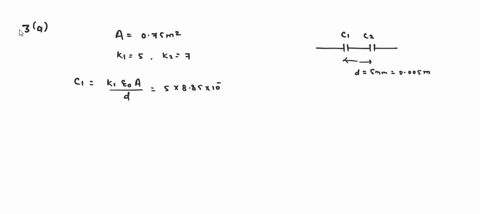 3-two-capacitors-are-connected-in-a-series-they-both-have-a-plate-separation-distance-of-d-5mm-and-a-plate-area-of-a-075m2-they-each-have-a-different-dielectric-with-dielectric-constants-of-41473