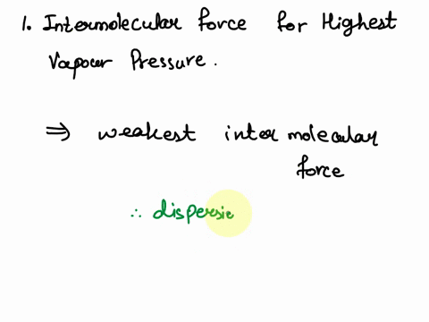 6-which-intermolecular-interactions-are-likely-to-result-in-the-highest-vapor-pressure-of-a-substance-a-ionaion-interactions-b-hydrogen-bonds-ionadipole-interactions-c-dipoleadipole-interact-81456