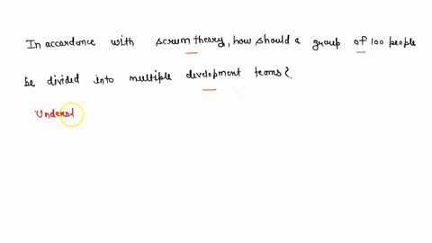 in-accordance-with-scrum-theory-how-should-a-group-of-100-people-be-divided-into-multiple-development-teams-07725