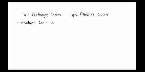 queshon-list-two-2-major-differences-between-ion-exchange-c-hromatography-versus-mlcalot-chromatography-use-0-more-than-20-noini-words-far-each-difference-2-question-2-in-bel-filtration-chro-11836