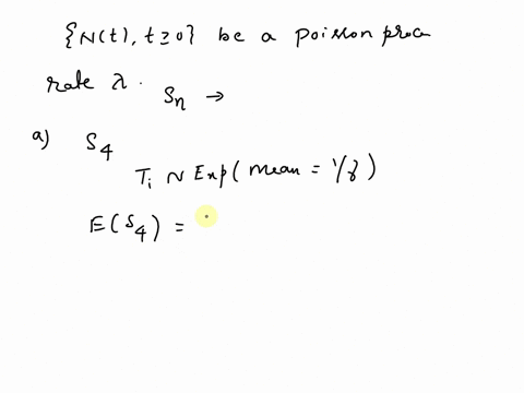 texts-let-nt-t-0-be-a-poisson-process-with-rate-let-sn-denote-the-time-of-the-nth-event-find-a-es4-b-es4n1-2-c-en4-n2n1-3-37352