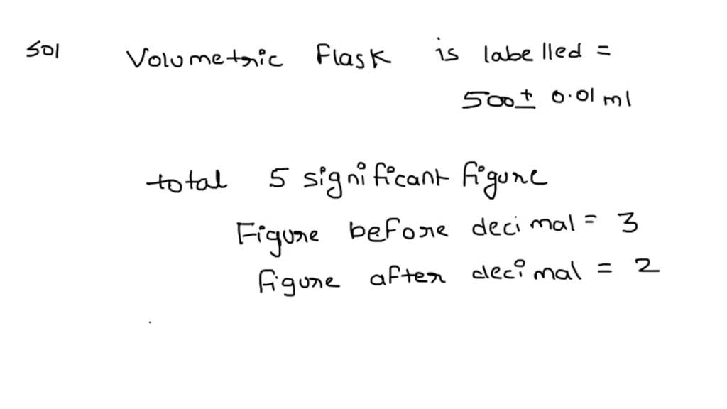 SOLVED A volumetric flask is labeled "500 mL ± 0.01 mL". How many