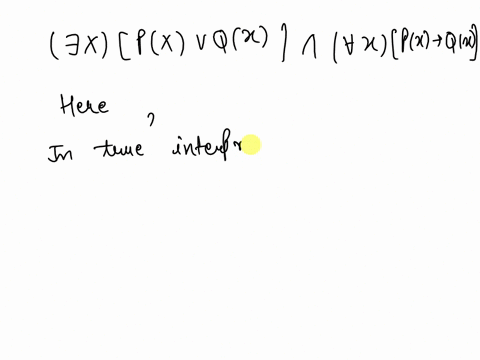 for-this-wff-find-an-interpretation-in-which-it-is-true-and-one-in-which-it-is-false-xpx-v-qx-vxpx-qx-13126
