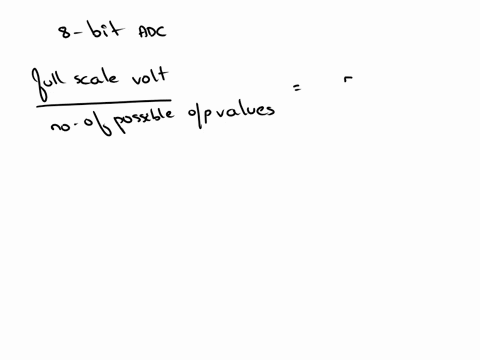 an-8-bit-adc-has-a-full-scale-range-of-5-volts-a-find-the-voltage-resolution-of-this-adc-b-find-the-quantization-noise-in-units-of-both-lsb-and-vrms-c-what-is-the-maximum-signal-to-noise-rat-47557