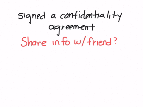 suppose-you-work-in-a-police-station-or-a-law-firm-and-signed-a-confidentiality-agreement-regarding-all-their-cases-at-hand-suddenly-your-friend-who-was-a-suspect-to-a-crime-asked-you-for-so-79066