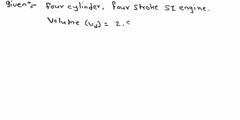 4-a-four-stroke-25-liter-si-automobile-engine-operates-at-wotwide-open-throttle-on-a-four-stroke-air-standard-otto-cycle-at-3000-rpmthe-engine-has-a-compression-ratio-of-86-to-1-a-mechanical-16405