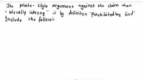 the-plato-style-argument-against-the-claim-that-morally-wrong-is-by-definition-prohibited-by-god-includes-which-of-the-following-claims-ie-which-of-the-following-are-stated-as-true-by-the-ar-05962