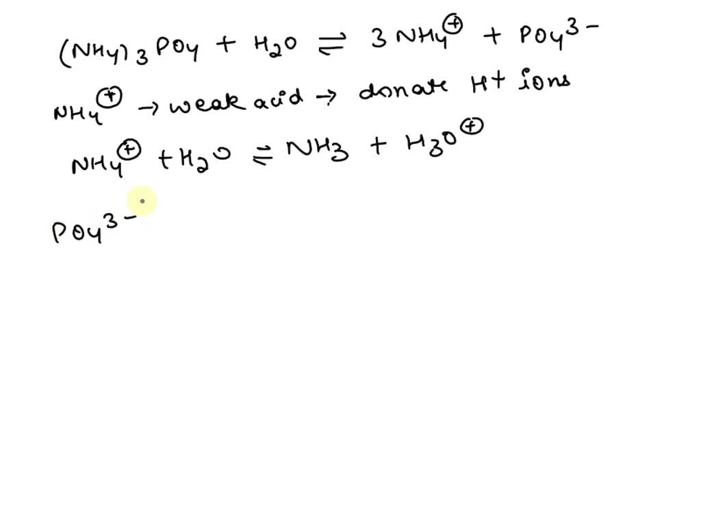 SOLVED: For ammonium phosphate (NH4)3PO4 dissolved in water, the ...