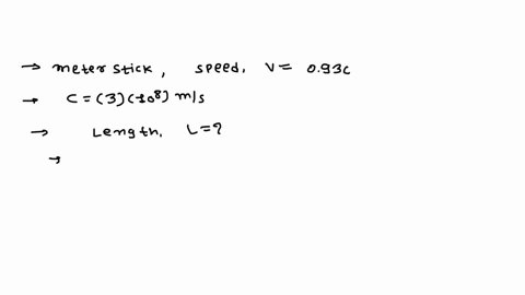 a-meterstick-moves-toward-you-at-speed-093-mathrmc-what-length-do-you-measure-for-the-meterstick-69226
