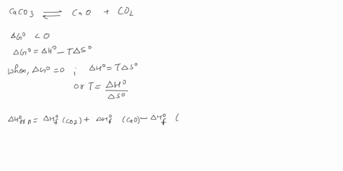 use-the-thermodynamic-data-to-determine-the-temperature-at-which-the-decomposition-of-solid-calcium-carbonate-to-form-solid-calcium-oxide-and-oxygen-becomes-spontaneous-caco3-s-cao-s-co2-g-c-13482