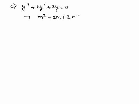 find-the-general-solution-of-each-differential-equation-below-6-point-each-a-y-2y-_-8y-0-b-y-_-6y-9y-0-c-y-2y-2y-0-d-y-_-4y-sy-_-zy-0-22842