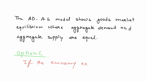suppose-the-economy-experiences-a-sudden-increase-in-output-but-a-decrease-in-prices-then-most-likely-the-as-curve-has-shifted-leftward-while-ad-has-not-moved-the-ad-curve-has-shifted-leftwa-77712