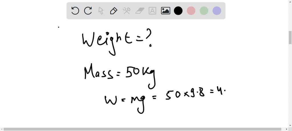 solved-write-down-the-weight-of-a-50-kg-mass-on-the-earth-g-9-8-m-s2