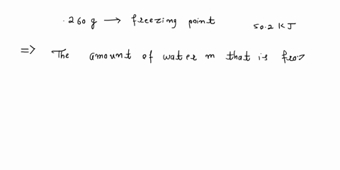 how-much-water-remains-unfrozen-after-502-mathrmkj-is-transferred-as-heat-from-260-mathrmg-of-liqu-2-18123