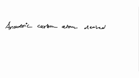in-the-sugar-shown-which-c-atom-is-the-anomeric-carbon-chzoh-ie-0-oh-d-a-h-h-4-h-oh-h-58864