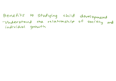 what-are-the-benefits-to-studying-child-development-identify-specific-benefits-for-the-following-populations-current-parents-future-parents-lawmakers-teachers-doctors-and-other-members-of-so-86976