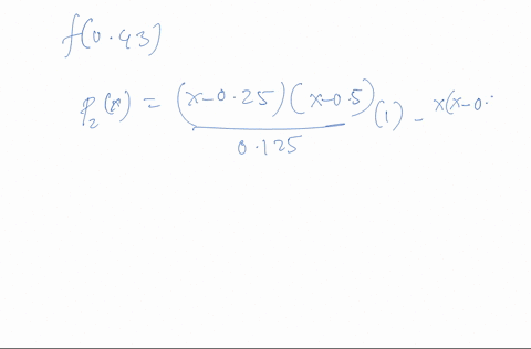 q-use-the-lagrange-interpolating-polynomial-of-degree-two-to-approximate-f-043-if-f-01-f-025164872-f-05271828-f-075-448169-8-marks-08007
