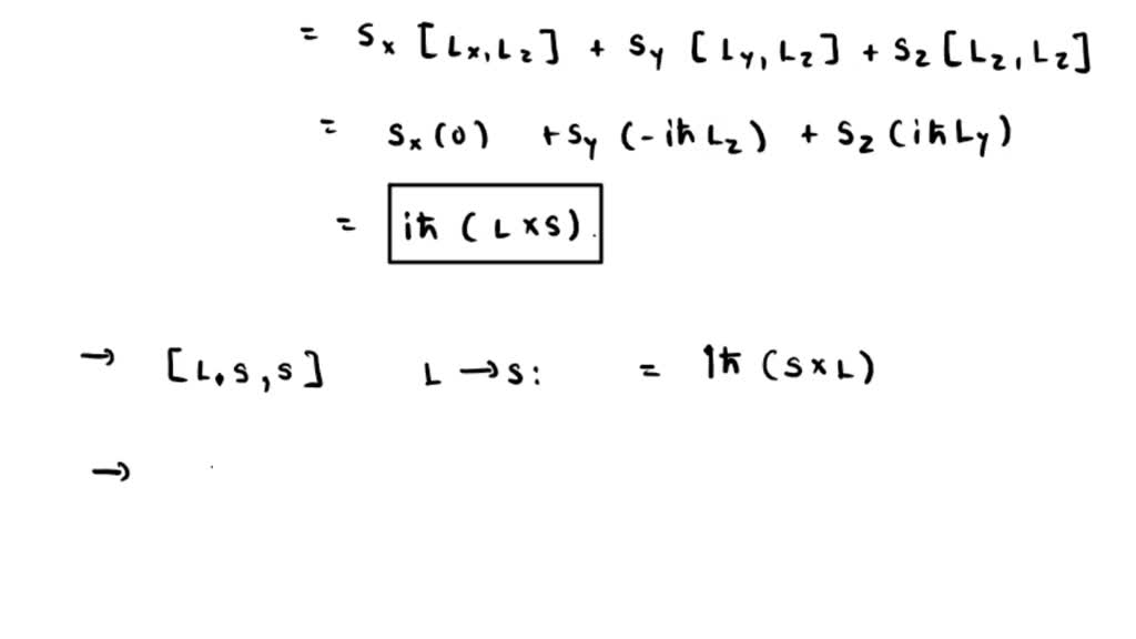 SOLVED: Evaluate The Following Commutators: (a) [𝐋·𝐒, 𝐋],(b)[𝐋·𝐒, 𝐒] (c ...