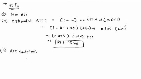 tcpretransmissionsreliabledata-transmission-with-ackloss-suppose-that-tcps-current-estimated-values-for-the-round-trip-timeestimatedrtt-and-deviation-in-the-rtt-devrtt-are-290-msec-and-25-ms-49505