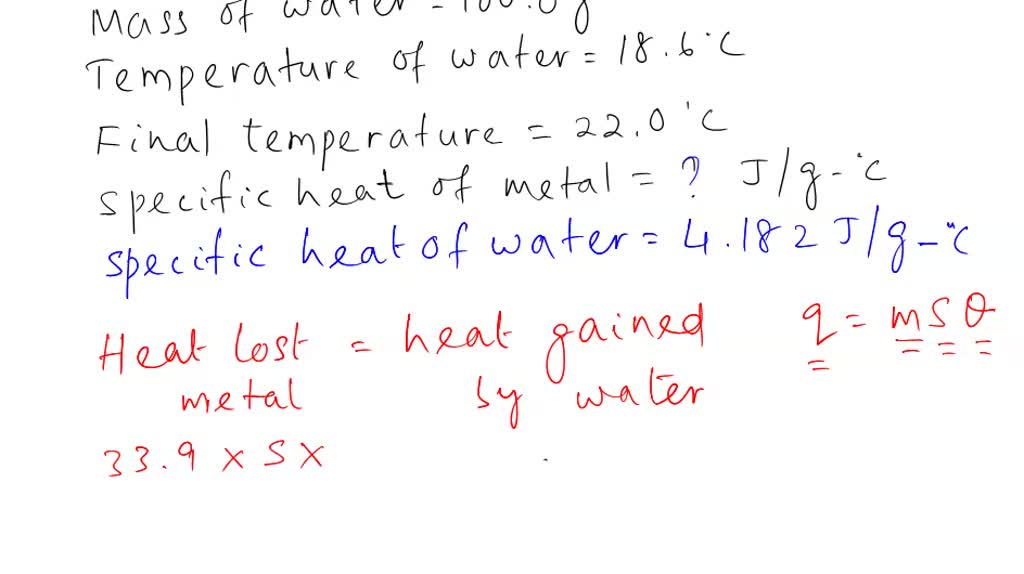 SOLVED: Suppose you heat a metal object with a mass of 33.9 g to 96.1 ...