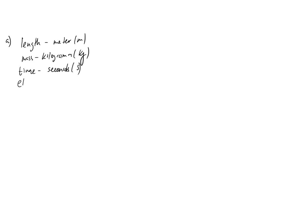 solved-a-list-the-si-units-of-length-mass-time-electric-current