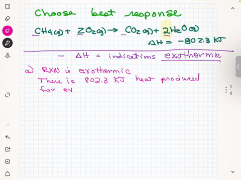 question-26-given-the-reaction-and-its-enthalpy-value-what-is-the-best-description-ch4-g-2-02-g-co2-g-h20-g-ah-_-8023-kj-the-reaction-is-exothermic-and-there-is-8023-kj-heat-produced-for-eve-58437