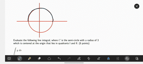 evaluate-the-following-line-integral-where-c-is-the-semi-circle-with-radius-of-3-which-is-centered-at-the-origin-that-lies-in-quadrants-and-il-6-points-_-1-y-ds-21908