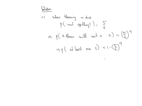 a-suppose-that-you-throw-4-dice-probability-that-you-get-at-least-one-1-findb-suppose-that-you-throw-2-dice-24-times-find-the-probability-that-you-get-at-least-one-1-1-that-is-you-roll-snake-63232
