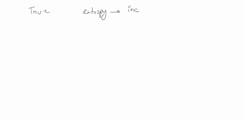 sciutions-have-more-entropy-than-the-solids-dissolved-true-false-73077