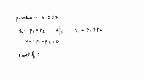 a-hypothesis-test-of-ho-p1-px-versus-hi-p1-pz-produces-p-value-of-057-which-of-the-following-95-confidence-interval-for-p1-could-be-3-0043-00111-0-001100431-00110043-00110053-14358